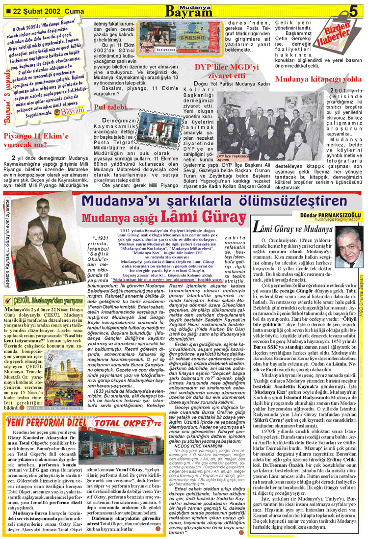 :Mudanya BAYRAM:: **Bizden haberler ** ÇEKÜL'den yarisma ** Mudanyayi sarkilarla ölümsüzlestiren Lâmi Güray ** MGD Onursal Baskan Dündar Parmaksýzoglu ** Total Okpet 