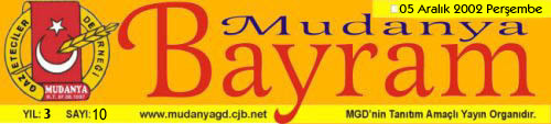 05 Aralik 2002 Persembe ** Yýl:3 ** Sayi: 10 ** M U D A N Y A    B A Y R A M